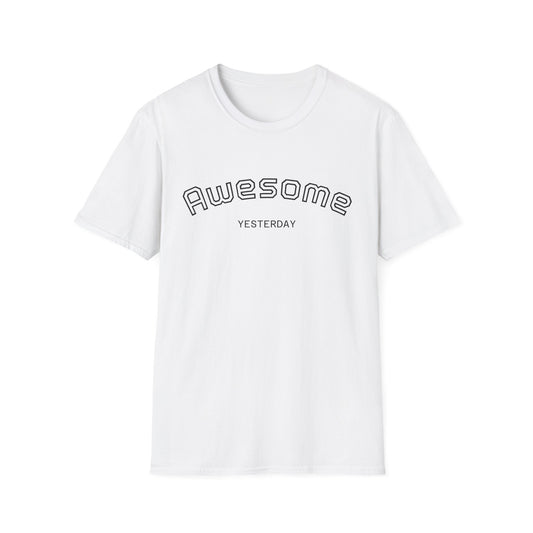Awesome Yesterday Unisex Softstyle T-Shirt, Casual Tee for Everyday Wear, Great for Birthdays, Celebrations, or Just Because